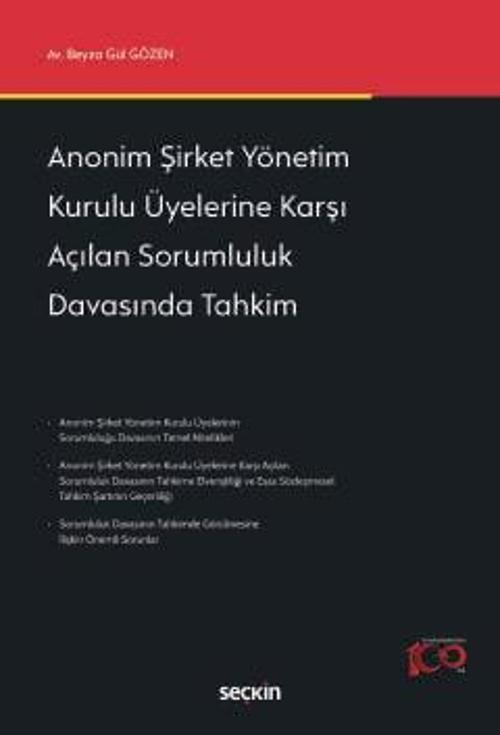 Anonim Şirket Yönetim Kurulu Üyelerine Karşı Açılan Sorumluluk Davasında Tahkim Beyza Gül Gözen 1. Baskı, Mayıs 2024