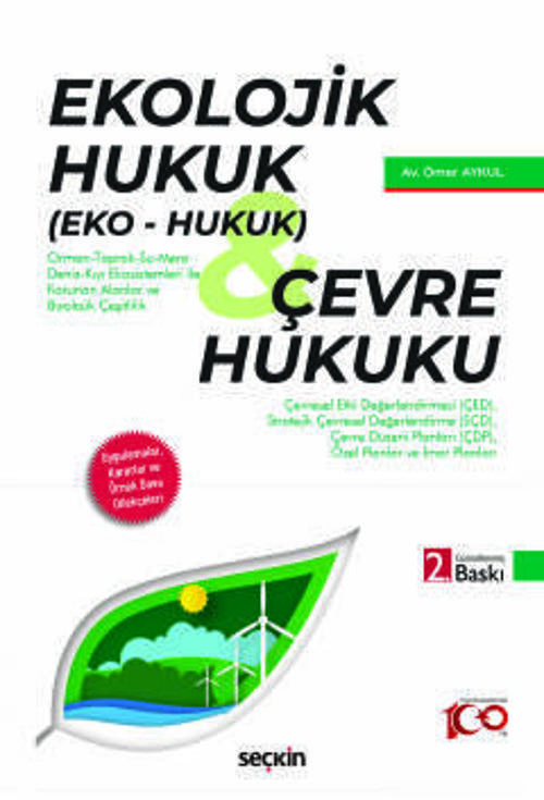Ekolojik Hukuk (Eko - Hukuk) Çevre Hukuku Uygulamalar, Kararlar ve Örnek Dava Dilekçeleri Ömer Aykul 2. Baskı Mayıs 2024