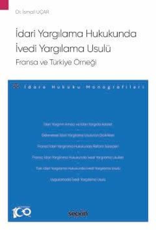 İdari Yargılama Hukukunda İvedi Yargılama Usulü: Fransa ve Türkiye Örneği - İdare Hukuku Monografileri Haziran 2024