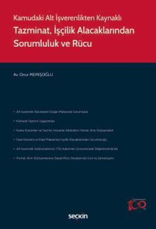 Kamudaki Alt İşverenlikten Kaynaklı Tazminat, İşçilik Alacaklarından Sorumluluk ve Rücu O. Memişoğlu 1 Baskı Temmuz 2024