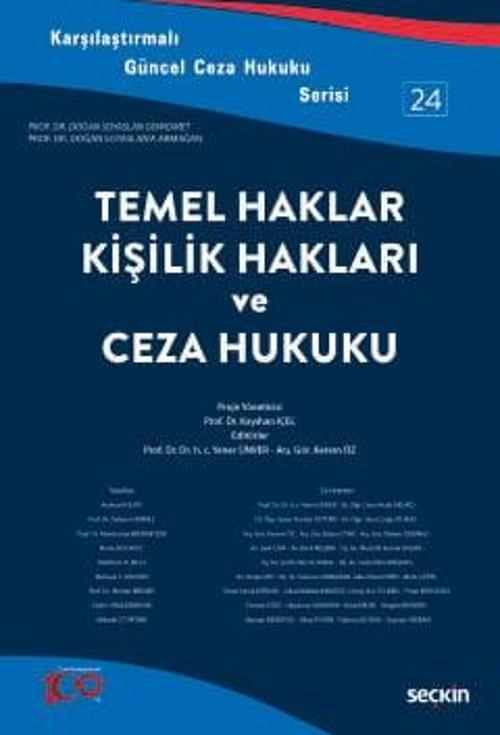 Karşılaştırmalı Güncel Ceza Hukuku Serisi - 24 Temel Haklar, Kişilik Hakları ve Ceza Hukuku Prof. Dr. Yener Ünver