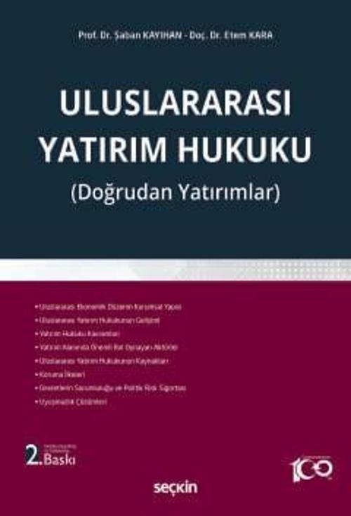 Uluslararası Yatırım Hukuku (Doğrudan Yatırımlar) Prof. Dr. Şaban Kayıhan,Doç. Dr. Etem Kara 2. Baskı, Eylül 2024