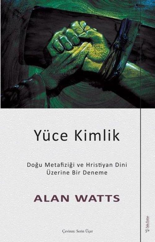 Yüce Kimlik - Doğu Metafiziği ve Hristiyan Dini Üzerine Bir Deneme