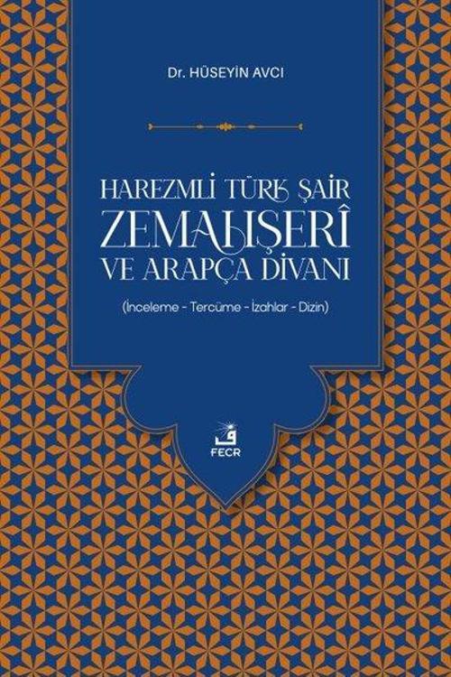 Harezmli Türk Şair Zemahşeri ve Arapça Divanı