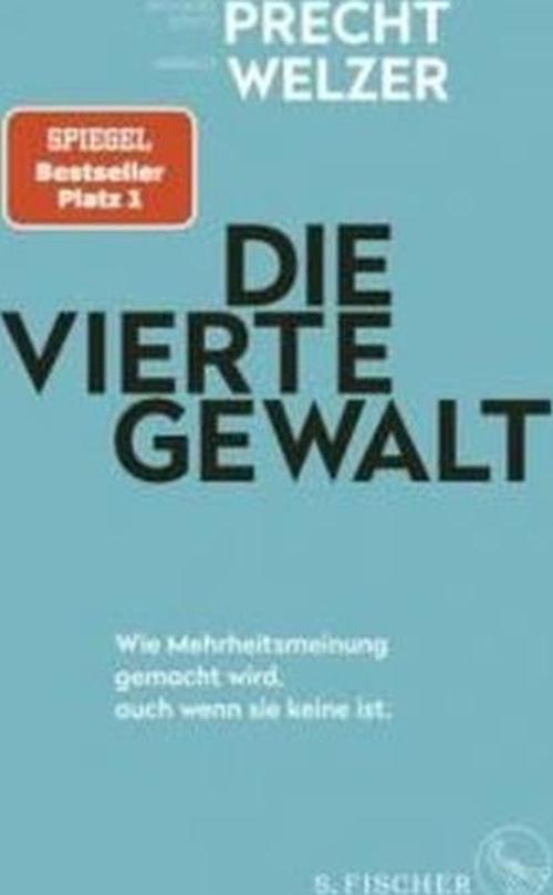 Die vierte Gewalt - Wie Mehrheitsmeinung gemacht wird auch wenn sie keine ist