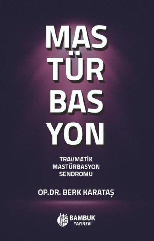 Mastürbasyon - Travmatik Mastürbasyon Sendromu