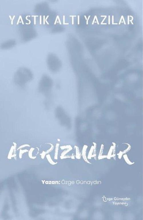 Yastık Altı Yazılar - Aforizmalar