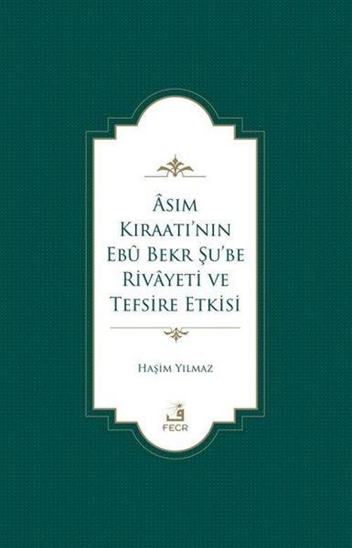 Asım Kıraatı'nın Ebu Bekr Şu'be Rivayeti ve Tefsire Etkisi