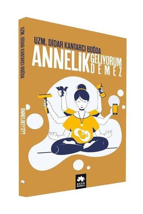 Annelik Geliyorum Demez