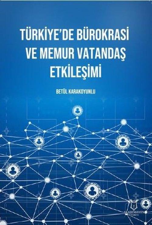 Türkiye'de Bürokrasi ve Memur Vatandaş Etkileşimi