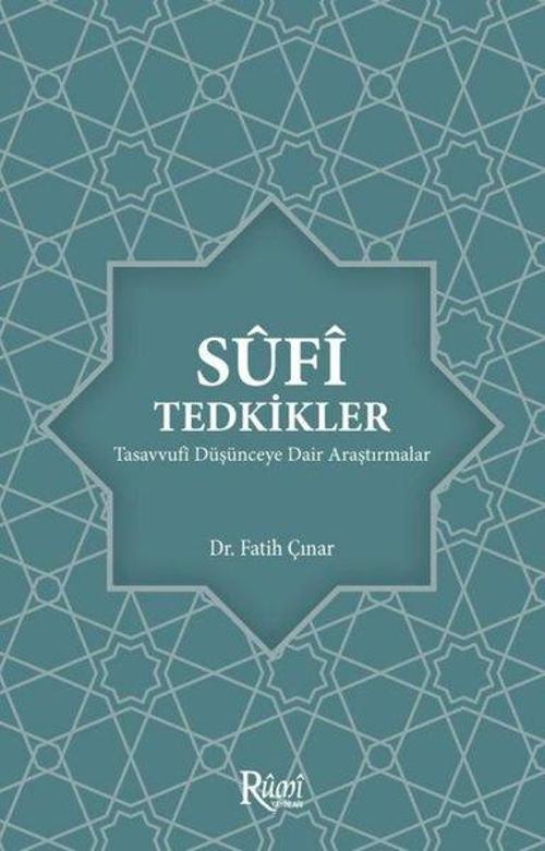 Sufi Tedkikler - Tasavvufi Düşünceye Dair Araştırmalar