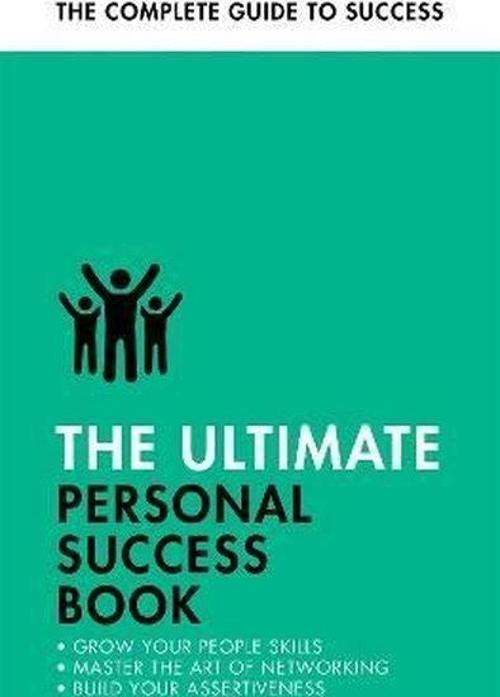 The Ultimate Personal Success Book : Make an Impact Be More Assertive Boost your Memory