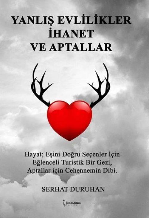 Yanlış Evlilikler İhanet ve Aptallar