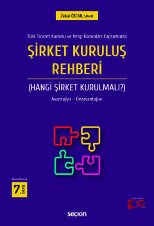 Türk Ticaret Kanunu ve Vergi Kanunları Kapsamında Şirket Kuruluş Rehberi (Hangi Şirket Kurulmalı?) Avantajlar