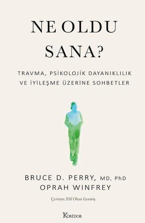 Ne Oldu Sana? Travma Psikolojik Dayanıklılık ve İyileşme Üzerine Sohbetler
