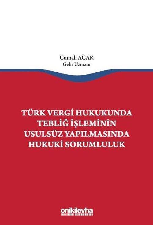 Türk Vergi Hukukunda Tebliğ İşleminin Usulsüz Yapılmasında Hukuki Sorumluluk