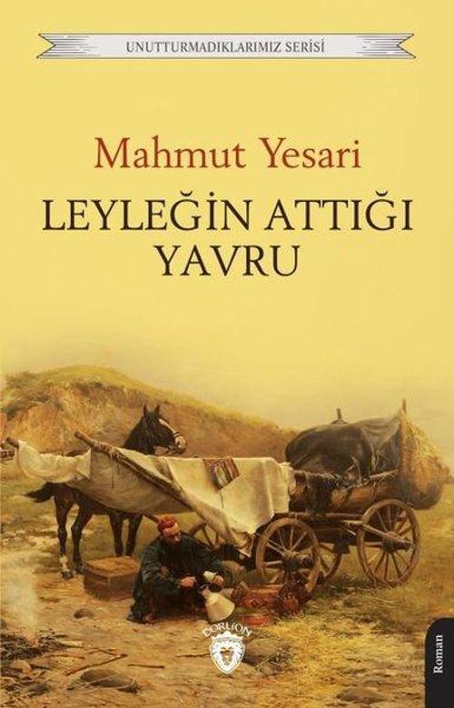 Leyleğin Attığı Yavru - Unutturmadıklarımız Serisi