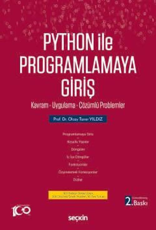 Python İle Programlamaya Giriş Kavram - Uygulama - Çözümlü Problemler Prof. Dr. Olcay Taner Yıldız 2. Baskı, Eylül 2024