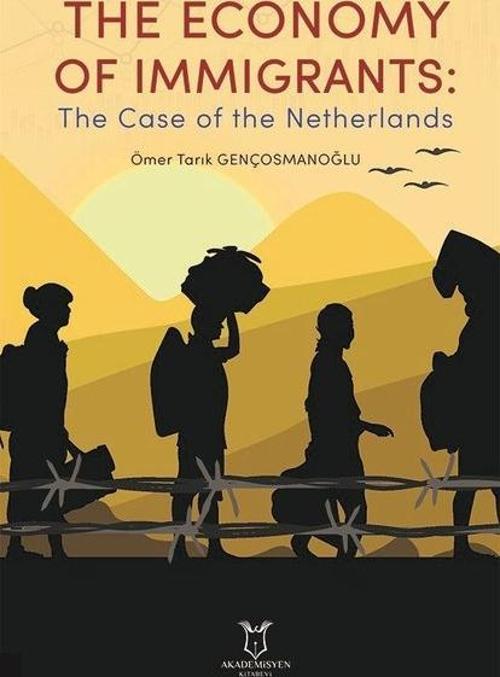 The Economy of Immigrants: The Case of the Netherlands