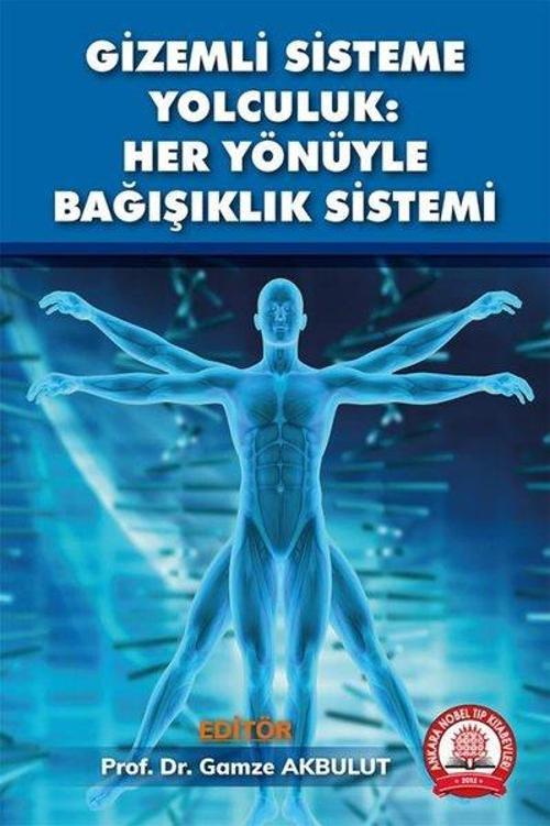 Gizemli Sisteme Yolculuk: Her Yönüyle Bağışıklık Sistemi