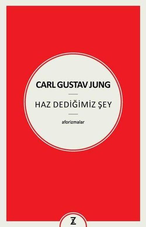 Carl Gustav Jung  Haz Dediğimiz Şey