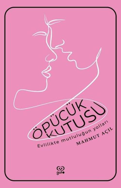 Öpücük Kutusu - Evlilikte Mutluluğun Yolları
