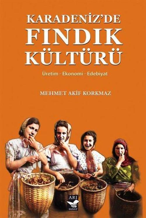 Karadeniz'de Fındık Kültürü: Üretim-Ekonomi-Edebiyat
