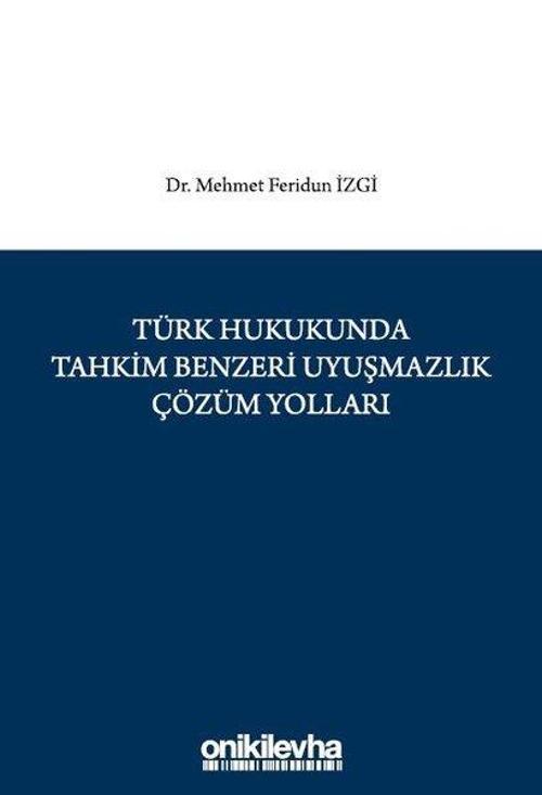 Türk Hukukunda Tahkim Benzeri Uyuşmazlık Çözüm Yolları