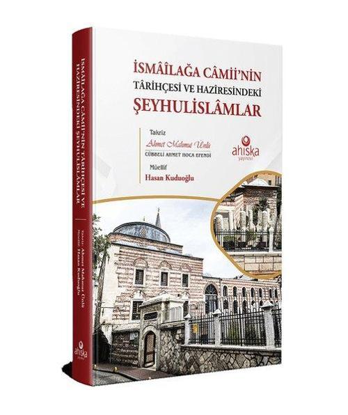 İsmailağa Camii'nin Tarihçesi ve Haziresindeki Şeyhulislamlar