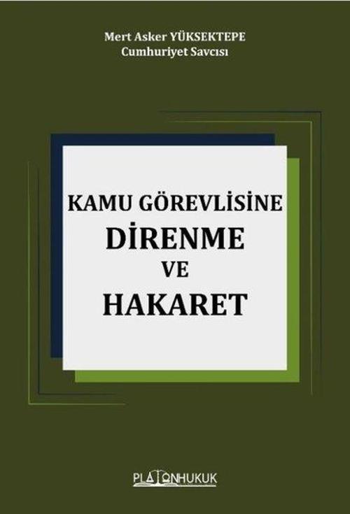 Kamu Görevlisine Direnme ve Hakaret