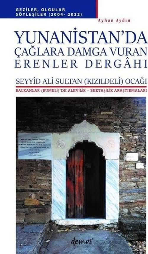 Yunanistan'da Çağlara Damga Vuran Erenler Dergahı - Balkanlar'da Alevilik-Bektaşilik Araştırmaları