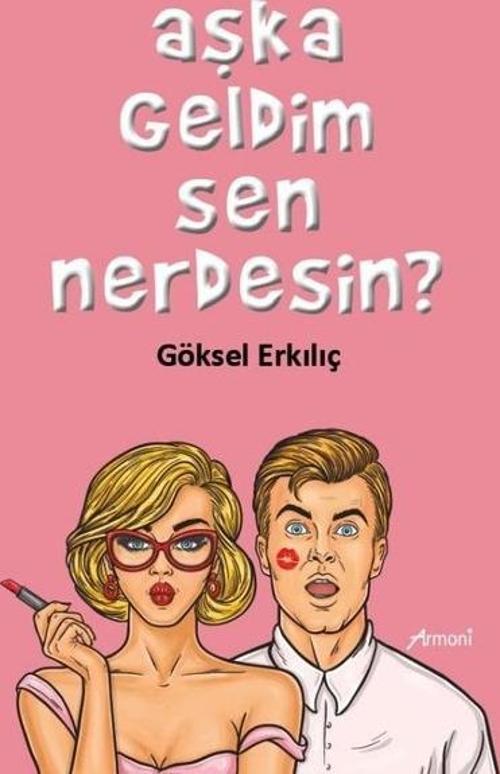 Aşka Geldim Sen Nerdesin?