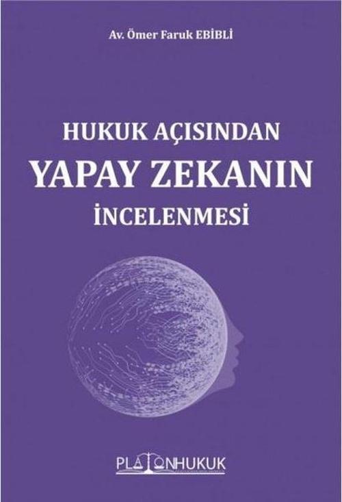 Hukuk Açısından Yapay Zekanın İncelenmesi