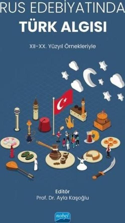 Rus Edebiyatında Türk Algısı - 12-20. Yüzyıl Örnekleriyle
