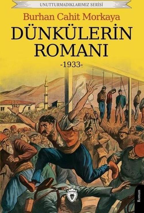 Dünkülerin Romanı - Unutturmadıklarımız Serisi