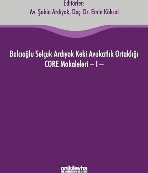 Balcıoğlu Selçuk Ardıyok Keki Avukatlık Ortaklığı CORE Makaleleri - 1