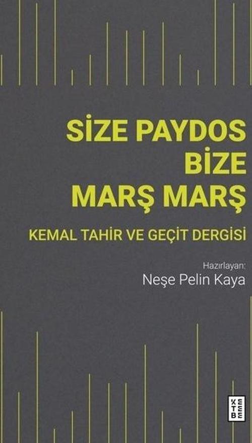 Size Paydos Bize Mars Mars - Kemal Tahir ve Geçit Dergisi