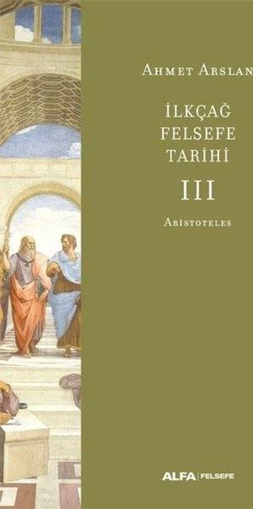 İlk Çağ Felsefe Tarihi 3 - Aristoteles
