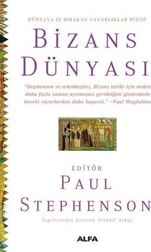 Bizans Dünyası - Dünyaya İz Bırakan Uygarlıklar Dizisi
