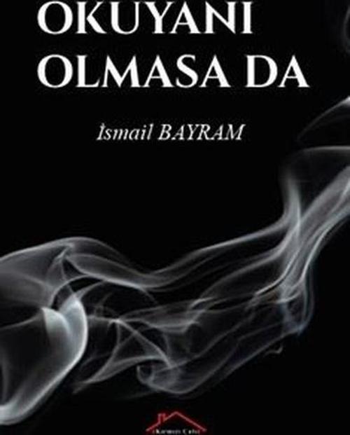 Okuyanı Olmasa da
