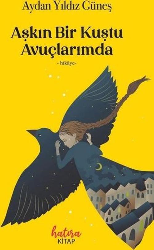 Aşkın Bir Kuştu Avuçlarımda