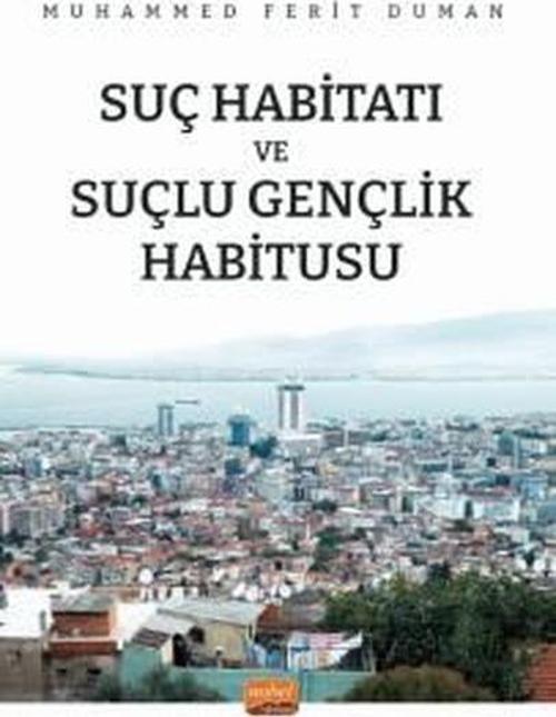 Suç Habitatı ve Suçlu Gençlik Habitusu