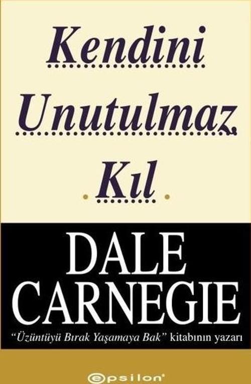 Kendini Unutulmaz Kıl