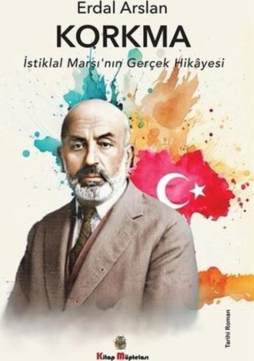 Korkma - İstiklal Marşı'nın Gerçek Hikayesi