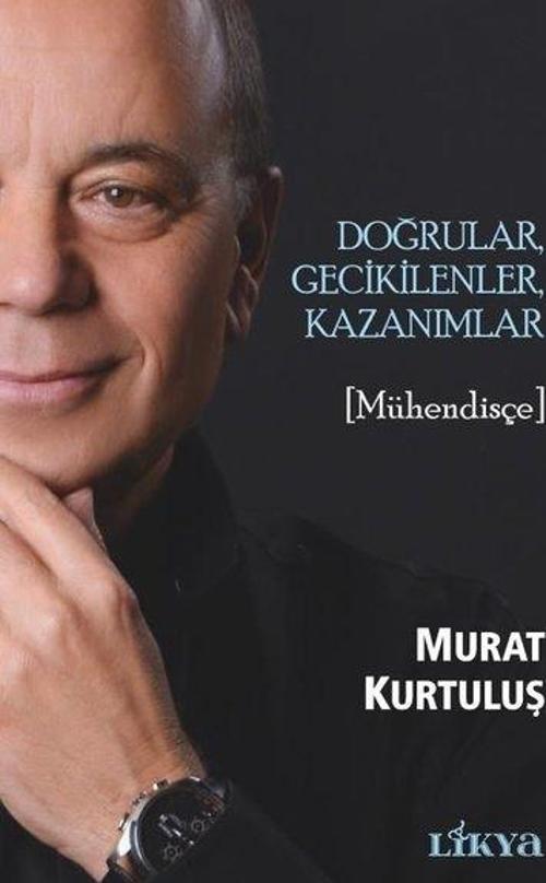 Doğrular Gecikilenler Kazanımlar - Mühendisçe