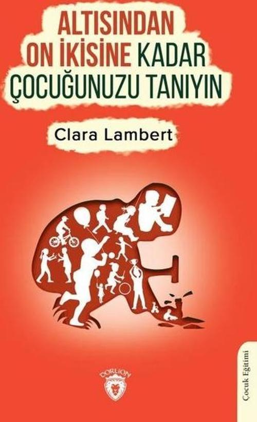 Altısından On İkisine Kadar Çocuğunuzu Tanıyın
