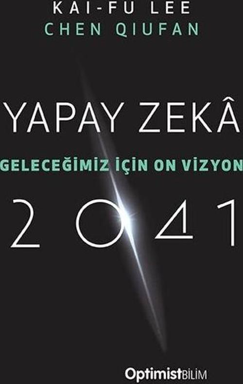 Yapay Zeka 2041 - Geleceğimiz İçin On Vizyon