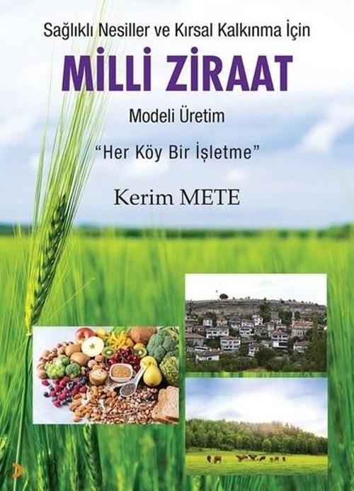 Milli Ziraat Modeli Üretim - Sağlıklı Nesiller ve Kırsal Kalkınma için-Her Köy Bir İşletme