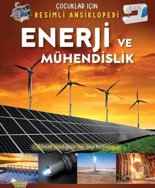 Enerji ve Mühendislik - Çocuklar İçin Resimli Ansiklopedi