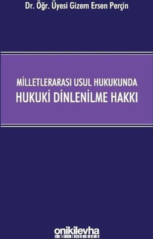 Milletlerarası Usul Hukukunda Hukuki Dinlenilme Hakkı